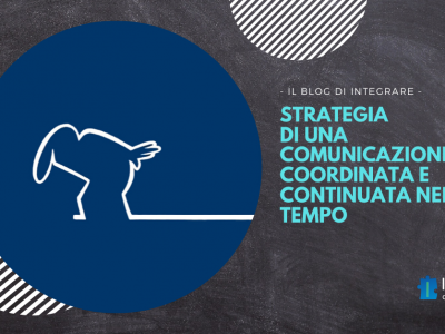 Strategia di una comunicazione coordinata e continuata nel tempo