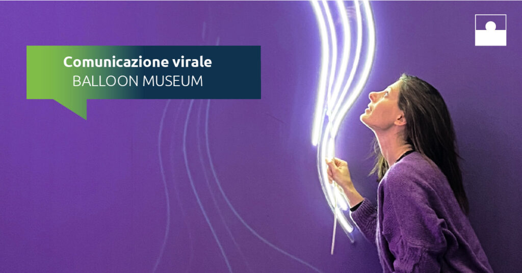 Comunicazione virale: il Balloon Museum di Roma